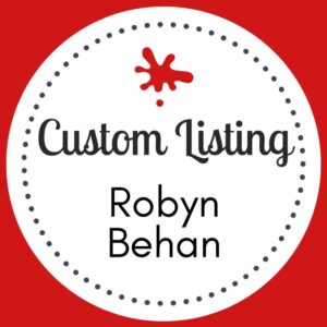 Custom Listing - Robyn Behan